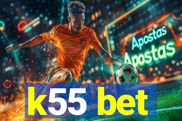 k55 bet